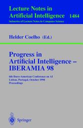 Icon image Progress in Artificial Intelligence — IBERAMIA 98: 6th Ibero-American Conference on AI, Lisbon, Portugal, October 5–9, 1998 Proceedings