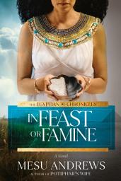 Icon image In Feast or Famine: A Novel