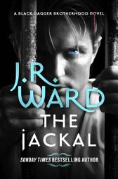 Icon image The Jackal: The dark and sexy spin-off series from the beloved Black Dagger Brotherhood