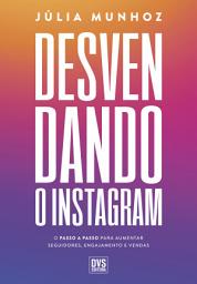 Imagem do ícone Desvendando o Instagram: O passo a passo para aumentar seguidores, engajamento e vendas