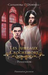 Icon image Les Jumeaux Crochemort (Tome 2) - Possession