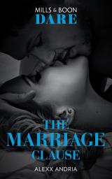 Icon image The Marriage Clause (Dirty Sexy Rich, Book 1) (Mills & Boon Dare)