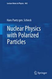 Icon image Nuclear Physics with Polarized Particles