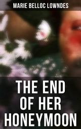 Icon image THE END OF HER HONEYMOON: Mystery Novel