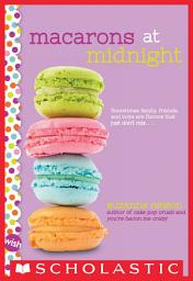 Icon image Macarons at Midnight: A Wish Novel