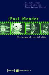 Icon image (Post-)Gender: Choreographien / Schnitte