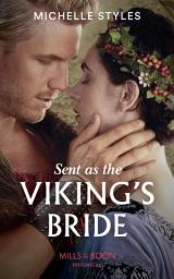 Icon image Sent As The Viking's Bride (Mills & Boon Historical)