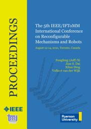 Icon image Proceedings of the 5th IEEE/IFToMM International Conference on Reconfigurable Mechanisms and Robots