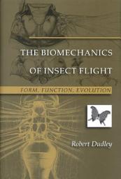 Icon image The Biomechanics of Insect Flight: Form, Function, Evolution