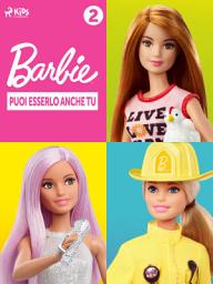 Icon image Barbie: Puoi esserlo anche tu - 2