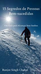 Icon image 15 Segredos de Pessoas Bem-sucedidas: Um Guia para Alcançar Seus Sonhos