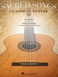 Icon image Sacred Songs for Classical Guitar (Songbook): Standard Notation & Tab