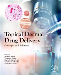 Icon image Topical Dermal Drug Delivery: Concepts and Advances