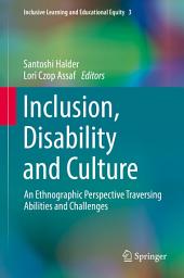 Icon image Inclusion, Disability and Culture: An Ethnographic Perspective Traversing Abilities and Challenges