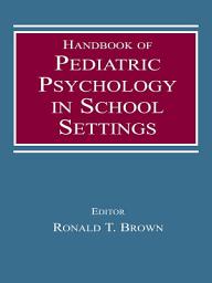 Icon image Handbook of Pediatric Psychology in School Settings