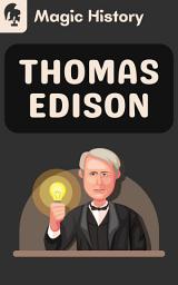 Icon image Thomas Edison: Historia Y Curiosidades