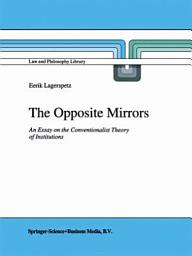 Icon image The Opposite Mirrors: An Essay on the Conventionalist Theory of Institutions