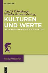 Icon image Kulturen und Werte: Wittgensteins "Kringel-Buch" als Initialtext