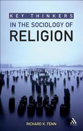 Icon image Key Thinkers in the Sociology of Religion