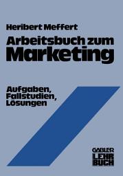 Icon image Arbeitsbuch zum Marketing: Aufgaben, Fallstudien, Lösungen