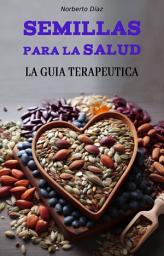 Icon image SEMILLAS para la SALUD: La guía terapéutica