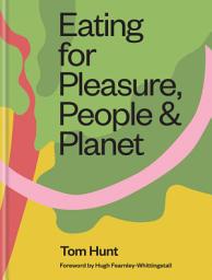 Icon image Eating for Pleasure, People & Planet