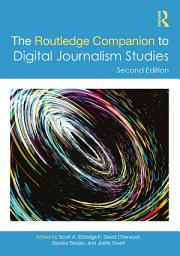 Icon image The Routledge Companion to Digital Journalism Studies: Edition 2