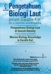 Icon image Pengetahuan Biologi Laut di Daerah Batuley: Sebuah ilustrasi ensiklopedia