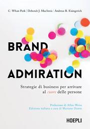 Icon image Brand admiration: Strategie di business per arrivare al cuore delle persone