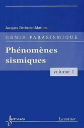 Icon image Phénomènes sismiques (Génie parasismique, Vol. 1)