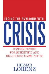 Icon image Facing the Environmental Crisis: Consequences for Scientific and Religious Communities