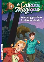 Icon image La cabane magique, Tome 56: Camping périlleux à la belle étoile