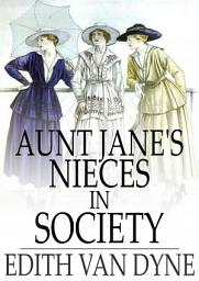 Icon image Aunt Jane's Nieces in Society