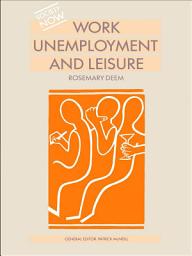 Icon image Work, Unemployment and Leisure