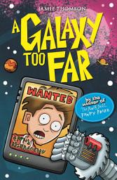 Icon image A Galaxy Too Far: Book 2