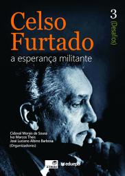 Icon image Celso Furtado: a esperança militante (Desafios)