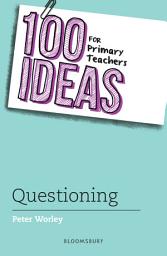 Icon image 100 Ideas for Primary Teachers: Questioning