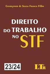 Icon image Direito do Trabalho no STF: Números 23 e 24