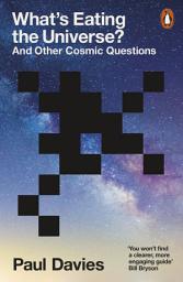 Icon image What's Eating the Universe?: And Other Cosmic Questions