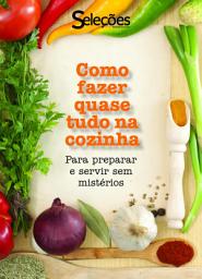 Icon image Como fazer quase tudo na cozinha: Para preparar e servir sem mistérios