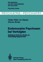 Icon image Endomorphe Psychosen bei Verfolgten: Statistisch-klinische Studien an Entschädigungsgutachten