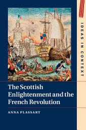 Icon image The Scottish Enlightenment and the French Revolution