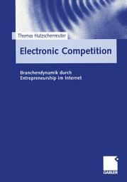 Icon image Electronic Competition: Branchendynamik durch Entrepreneurship im Internet