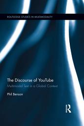 Icon image The Discourse of YouTube: Multimodal Text in a Global Context