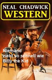 Symbolbild für Niemand zieht so schnell wie Billy the Kid: Western