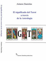 Icon image El Significado Del Tarot A Través De La Astrología: Il Significato Dei Tarocchi Attraverso L'astrologia