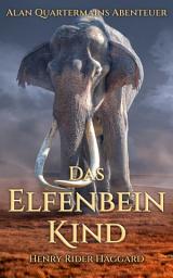 Icon image Allan Quatermains Abenteuer: Das Elfenbeinkind