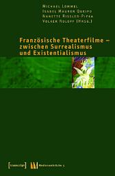 Icon image Französische Theaterfilme – zwischen Surrealismus und Existentialismus