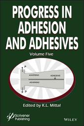 Icon image Progress in Adhesion and Adhesives, Volume 5