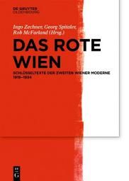 Icon image Das Rote Wien: Schlüsseltexte der Zweiten Wiener Moderne 1919–1934